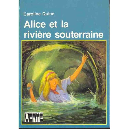 Alice Et La Riviere Souterraine   de caroline quine 