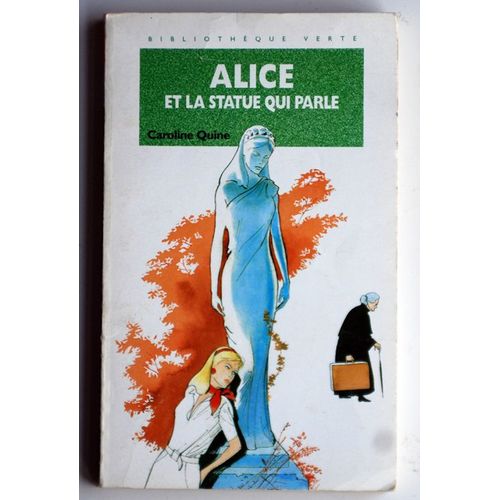 Alice Et La Statue Qui Parle   de caroline quine 