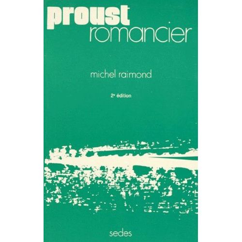 Proust Romancier   de michel raimond  Format Poche 