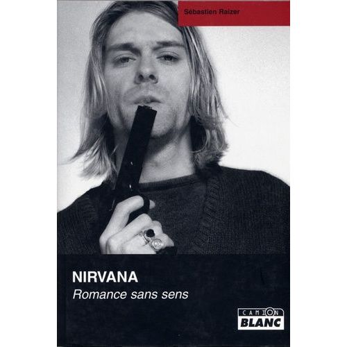Nirvana - Romance Sans Sens   de Raizer Sbastien  Format Broch 