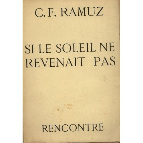 Si Le Soleil Ne Revenait Pas.   de Ramuz C. F. .