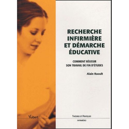 Recherche Infirmire Et Dmarche ducative - Comment Russir Son Travail De Fin D'tudes   de alain raoult  Format Broch 