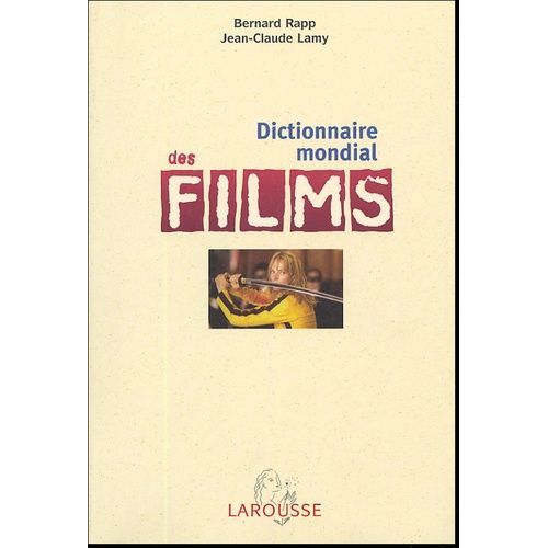 Dictionnaire Mondial Des Films - 11 000 Films Du Monde Entier   de bernard rapp  Format Broch 