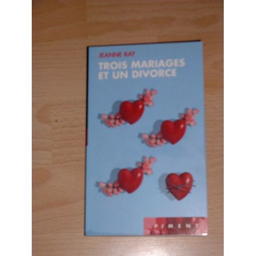 Trois Mariages Et Un Divorce   de jeanne ray
