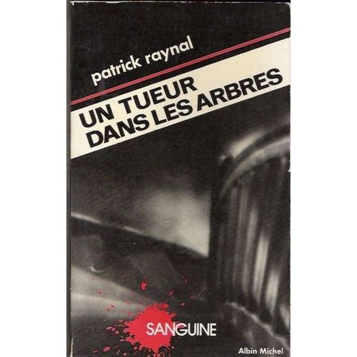 Un Tueur Dans Les Arbres   de Raynal Patrick  Format Broch 