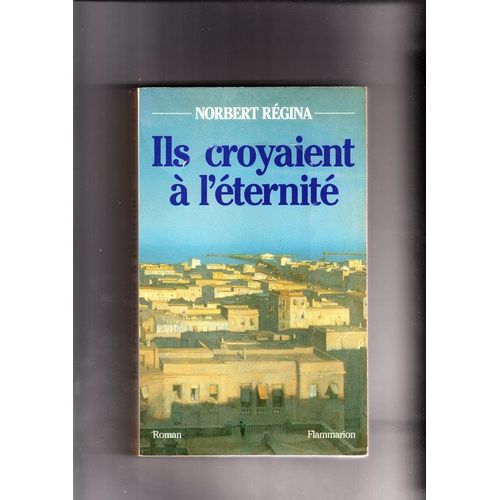 Ils Croyaient  L'ternit   de Rgina, Norbert  Format Broch 