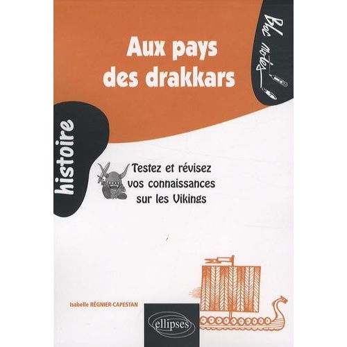 Aux Pays Des Drakkars - Testez Et Rvisez Vos Connaissances Sur Les Vikings   de Rgnier-Capestan Isabelle  Format Broch 