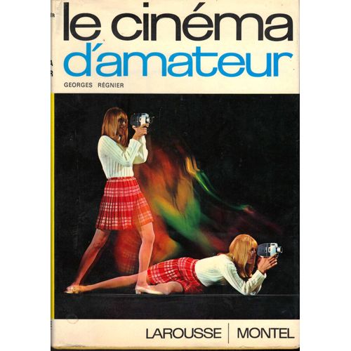 Le Cinma D'amateur.   de georges regnier 