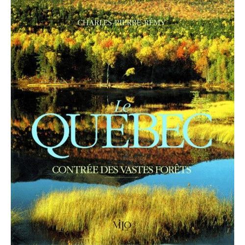 Le Quebec - Contre Des Vastes Forts   de Rmy Charles-Pierre  Format Reli 