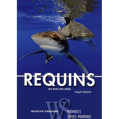 Requins - Les Rois Des Mers   de angelo mojetta  Format Broch 