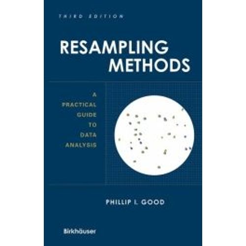 Resampling Methods : A Practical Guide To Data Analysis   de Phillip I. Go  Format Cartonn 