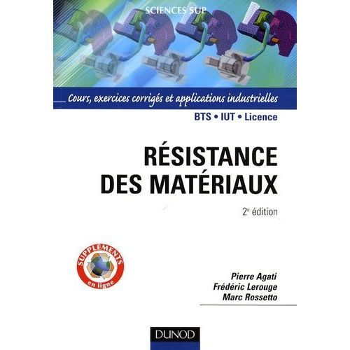 Rsistance Des Matriaux - Cours, Exercices Corrigs Et Applications Industrielles Avec Cosmosworks Sous Solidworks Et Robot Millenium Mcanique   de Agati Pierre  Format Broch 