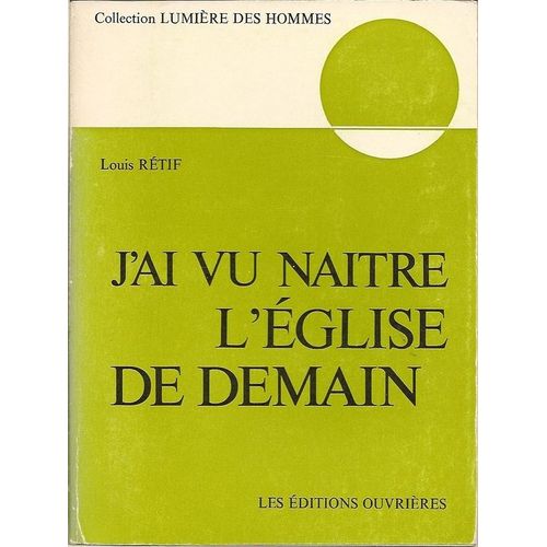 J'ai Vu Natre L'glise De Demain   de RETIF Louis 