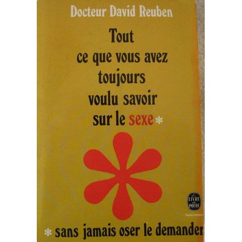 Tout Ce Que Vous Avez Toujours Voulu Savoir Sur Le Sexe   de david reuben 