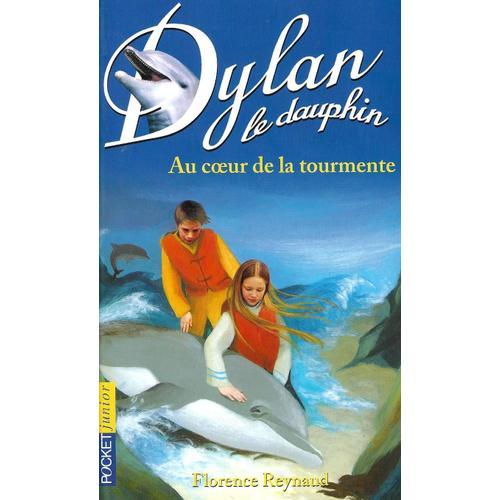 Dylan Le Dauphin Tome 4 Au Coeur De La Tourmente Rakuten