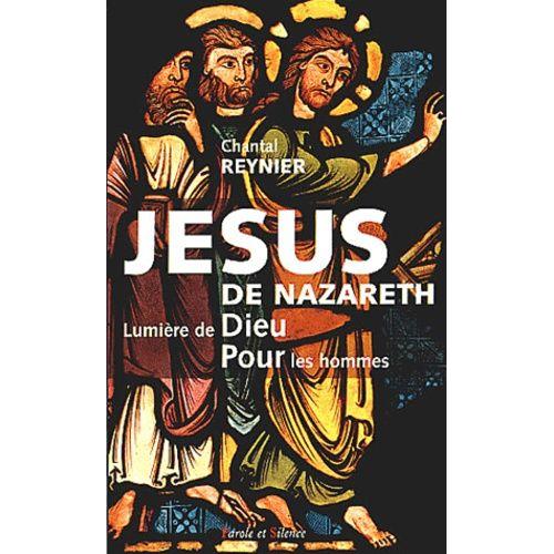 Jsus De Nazareth, Lumire De Dieu Pour Les Hommes   de chantal reynier  Format Broch 
