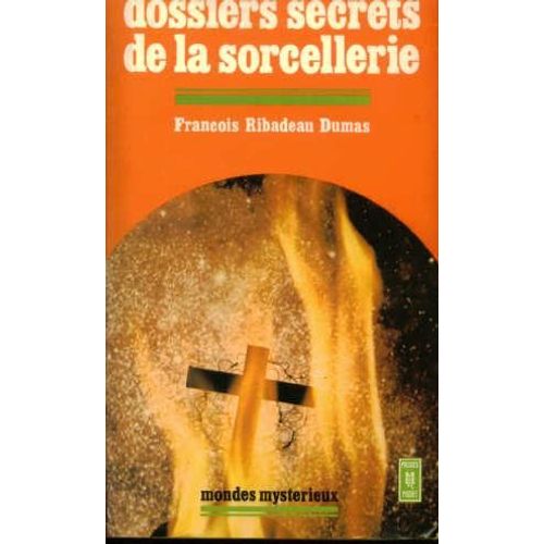 Dossiers Secrets De La Sorcellerie Et De La Magie Noire   de Ribadeau Dumas, Franois  Format Poche 