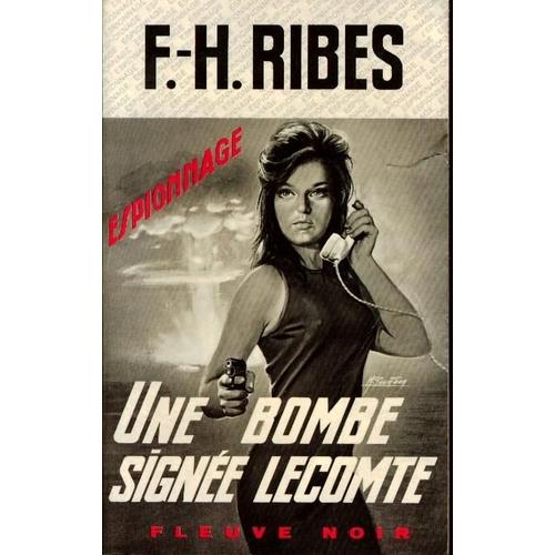 Une Bombe Signe Lecomte   de Ribes, F-H  Format Poche 