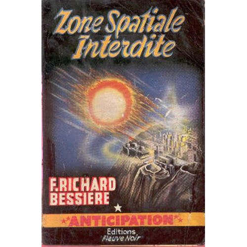 Zone Spatiale Interdite   de RICHARD BESSIERE 