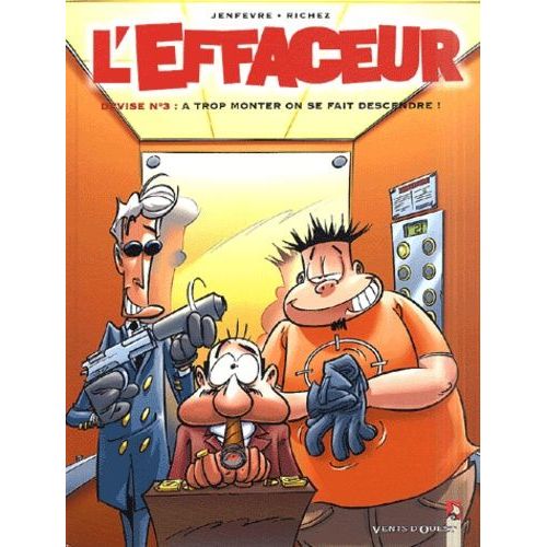 L'effaceur - Tome 3 - Devise N3 : A Trop Monter On Se Fait Descendre    Format Album 