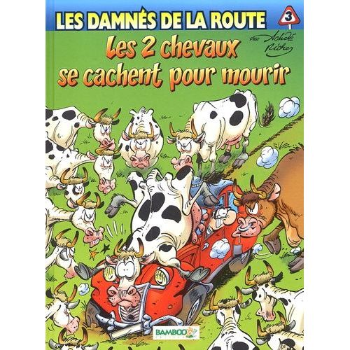 Les Damns De La Route Tome 3 - Les 2 Chevaux Se Cachent Pour Mourir   de Achd  Format Album 