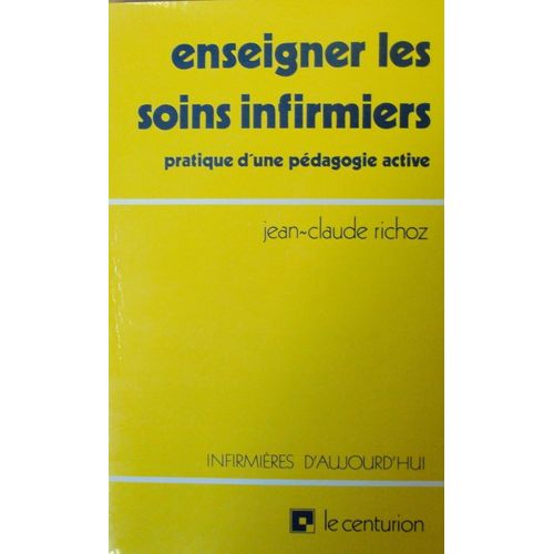 Enseigner Les Soins Infirmiers   de Richoz, Jean-Claude