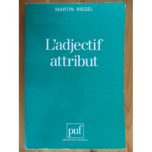 L'adjectif Attribut   de Riegel Martin  Format Broch 