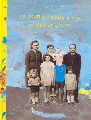Le Jour O Papa A Tu Sa Vieille Tante - Histoire Vraie    Format Album 
