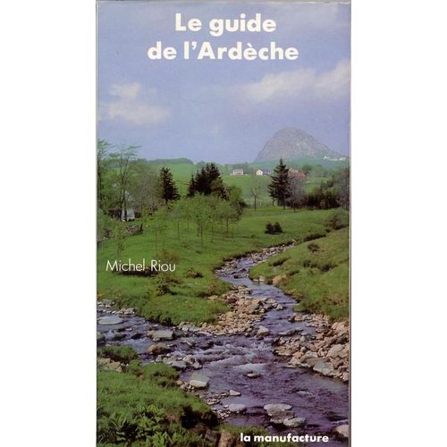Le Guide De L'ardeche Anc Edit   de Riou Michel 