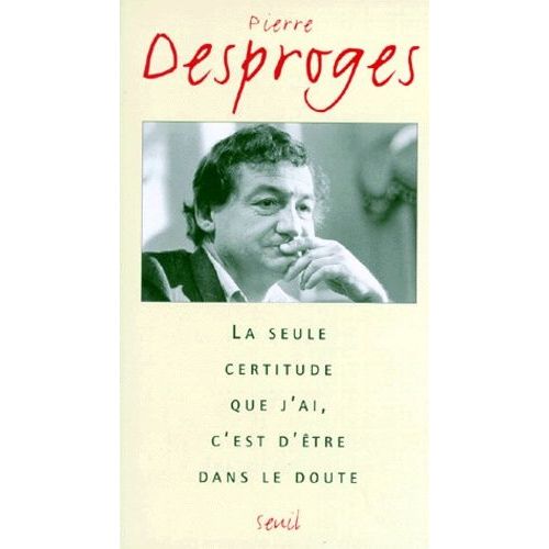 La Seule Certitude Que J'ai, C'est D'tre Dans Le Doute    Format Broch 