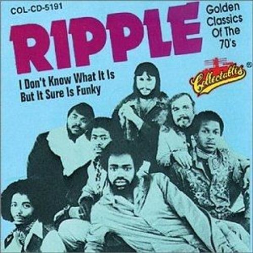 I Don't Know What It Is But It Sure Is Funky Ripple - Ripple