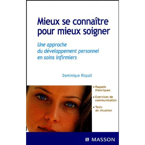 Mieux Se Connatre Pour Mieux Soigner - Une Approche Du Dveloppement Personnel En Soins Infirmiers   de Dominique Rispail  Format Broch 