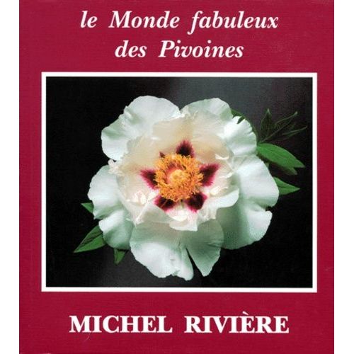 Le Monde Fabuleux Des Pivoines   de Rivire Michel  Format Reli 