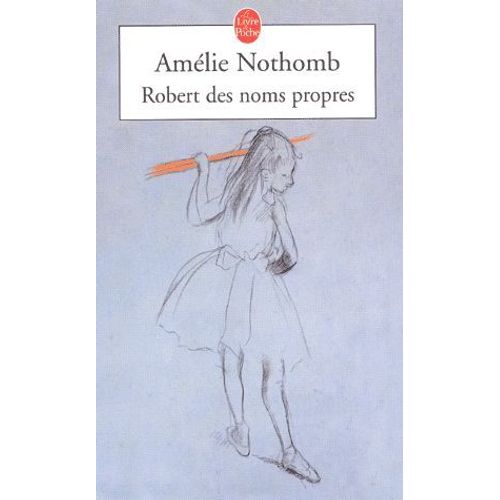 Robert Des Noms Propres   de NOTHOMB AMLIE 