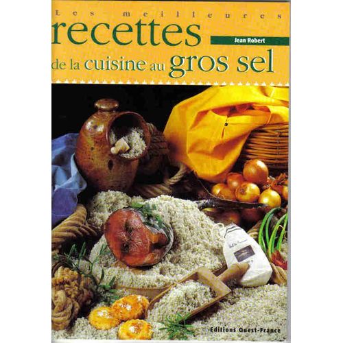 Meilleures recettes de la cuisine au gros sel sel gris, fleur de sel