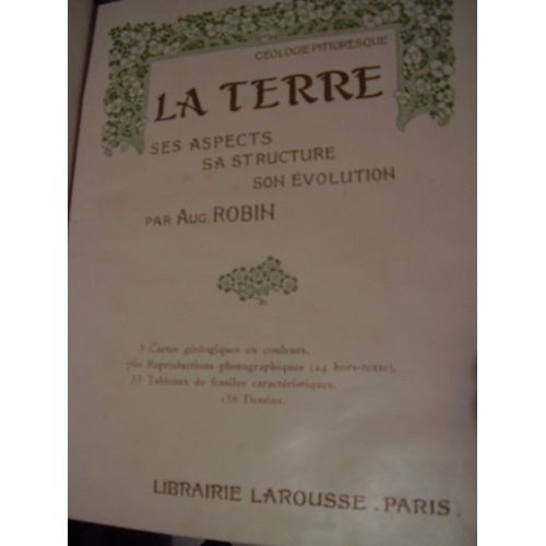 La Terre. Ses Aspects, Sa Structure, Son volution   de Robin Aug.