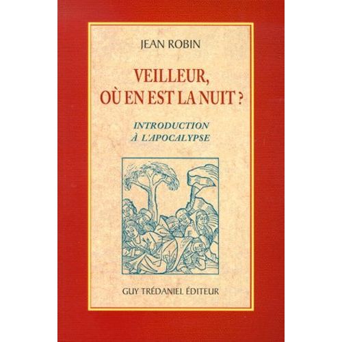 Veilleur, O En Est La Nuit ? Introduction  L'apocalypse   de Robin Jean  Format Broch 