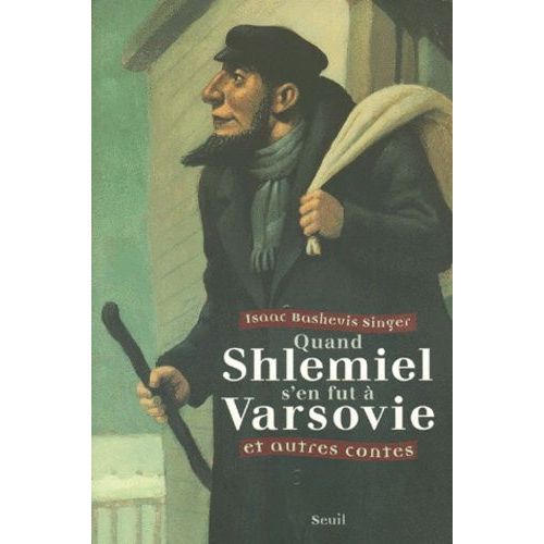 Quand Shlemiel S'en Fut  Varsovie Et Autres Contes   de Singer Isaac Bashevis  Format Broch 