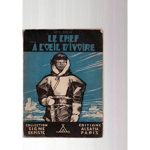 Le Chef  L'oeil D'ivoire   de aim roche  Format Broch 