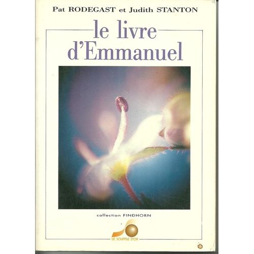 Le Livre D'emmanuel - Un Manuel Pour Bien Vivre Dans Le Cosmos   de judith stanton 