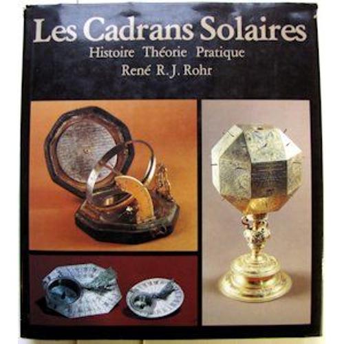 Les Cadrans Solaires - Trait De Gnomonique   de Rohr, Ren R. J. 