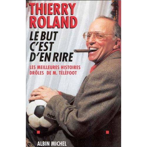 Le But C'est D'en Rire - Les Meilleures Histoires Drles De M. Tlfoot    Format Broch 