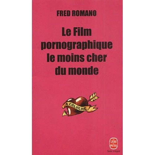 Le Film Pornographique Le Moins Cher Du Monde   de fred romano  Format Poche 