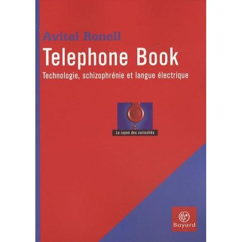 Telephone Book - Technologie, Schizophrnie Et Langue lectrique   de avital ronell  Format Broch 
