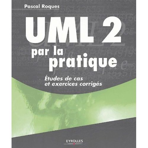 Uml 2 Par La Pratique - Etudes De Cas Et Exercices Corrigs    Format Broch 