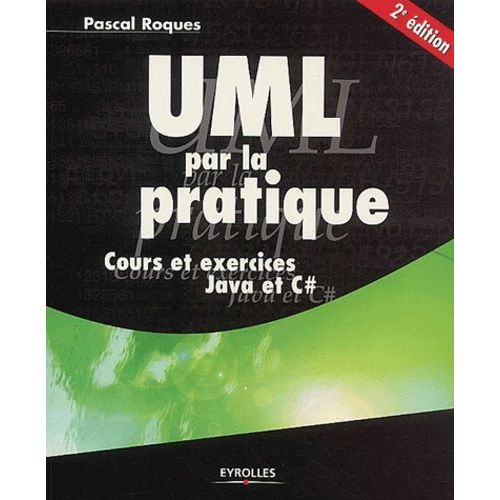 Uml Par La Pratique - Cours Et Exercices Java Et C#, 2me dition   de Roques Pascal  Format Beau livre 