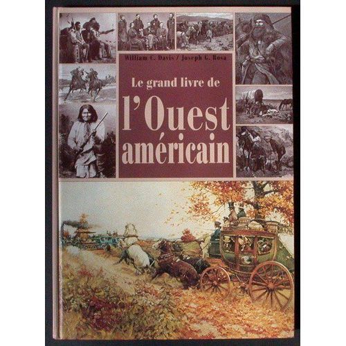 Le Grand Livre De L'ouest Amricain   de Rosa, Joseph G.  Format Non Precis 