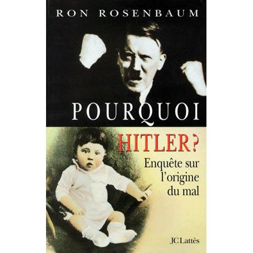 Pourquoi Hitler ? Enqute Sur L'origine Du Mal   de Ron Rosenbaum  Format Broch 