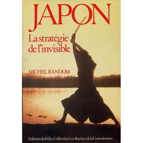 Japon - La Stratgie De L'invisible   de michel random  Format Broch 
