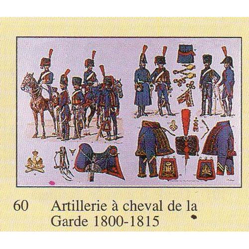 Artillerie  Cheval De La Garde 1800-1815 , Planche N 60   de ROUSSELOT Lucien 